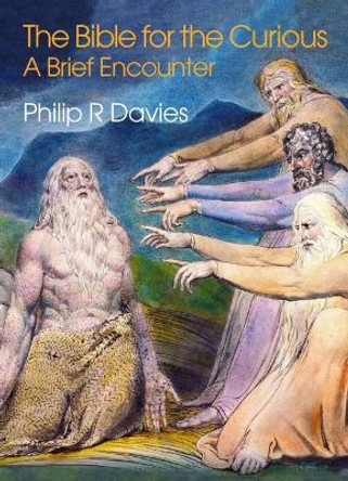 The Bible for the Curious: A Brief Encounter by Philip Davies 9781781797440