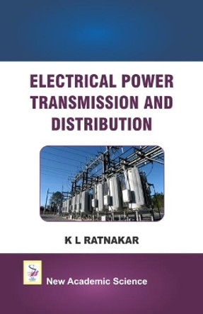 Electrical Power Transmission and Distribution by K. L. Ratnakar 9781781831144