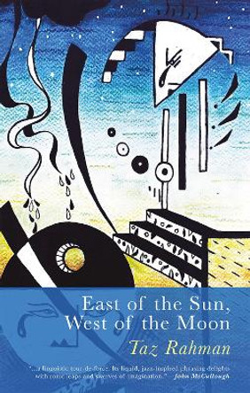 East of the Sun, West of the Moon by Taz Rahman 9781781727348