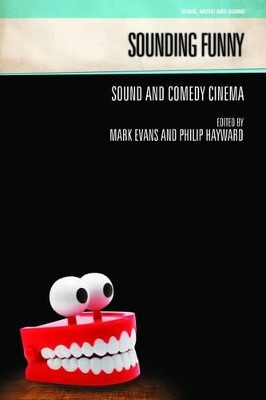 Sounding Funny: Sound and Comedy Cinema by Mark Evans 9781781790991