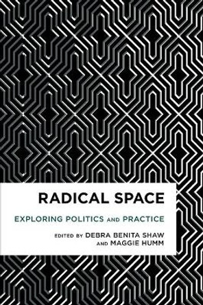 Radical Space: Exploring Politics and Practice by Fae Brauer 9781783481521