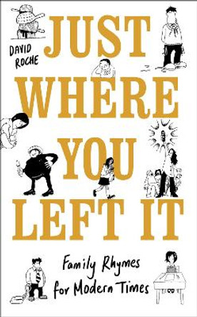 Just Where You Left It... and Other Poems by David Roche 9781783523900