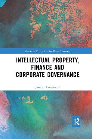 Intellectual Property, Finance and Corporate Governance by Janice Denoncourt