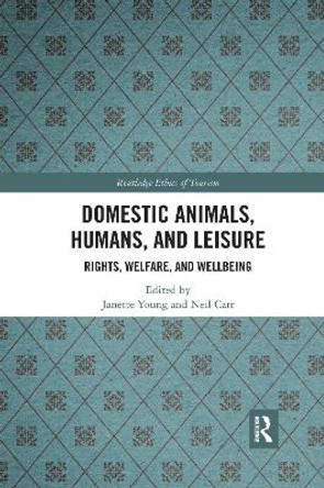 Domestic Animals, Humans, and Leisure: Rights, Welfare, and Wellbeing by Janette Young