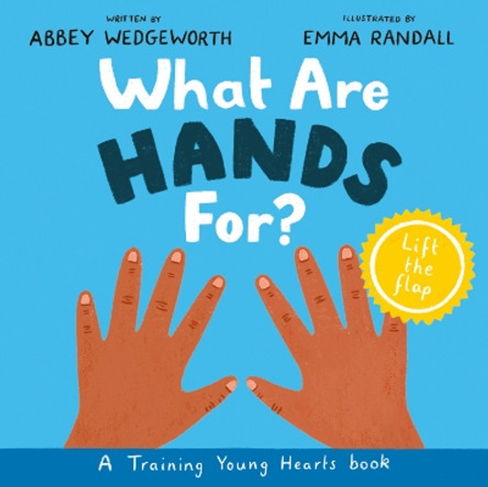 What Are Hands For? Board Book: A Lift-the-Flap Board Book by Abbey Wedgeworth 9781784988937