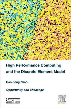 High Performance Computing and the Discrete Element Model: Opportunity and Challenge by Gao-Feng Zhao 9781785480317