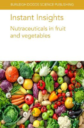 Instant Insights: Nutraceuticals in Fruit and Vegetables by MS Federica Blando 9781786769244