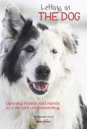 Letting in the dog: Opening hearts and minds to a deeper understanding by Patricia Blocker 9781787113053