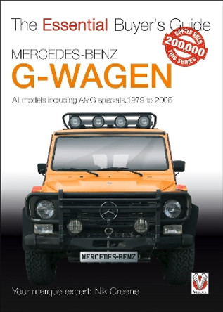 Mercedes-Benz G-Wagen: All models, including AMG specials, 1979 to 2006 by Nik Greene 9781787115149
