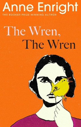 The Wren, The Wren: From the Booker Prize-winning author by Anne Enright 9781787334618