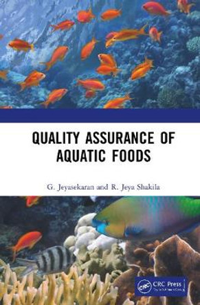 Quality Assurance of Aquatic Foods by G. Jeyasekaran