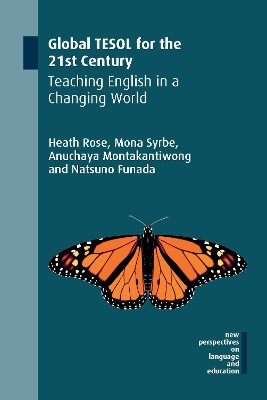 Global TESOL for the 21st Century: Teaching English in a Changing World by Heath Rose 9781788928182
