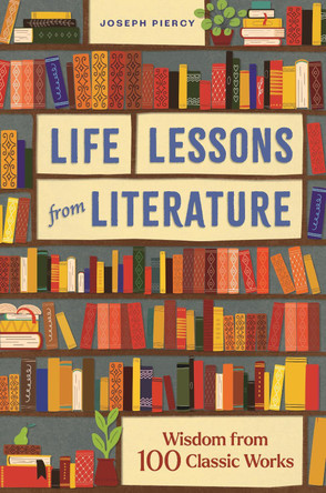 Life Lessons from Literature by Joseph Piercy 9781789295528