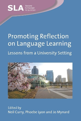 Promoting Reflection on Language Learning: Lessons from a University Setting by Neil Curry 9781800415584