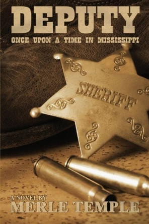 Deputy: Once Upon a Time in Mississippi by Merle Temple 9781794301627