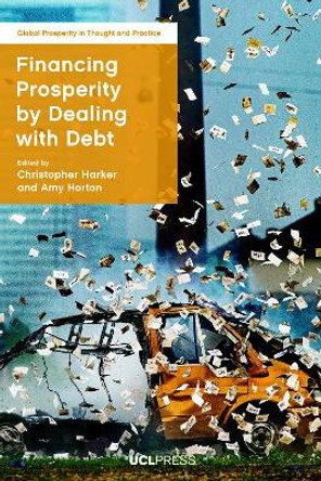 Financing Prosperity by Dealing with Debt by Christopher Harker 9781800081895