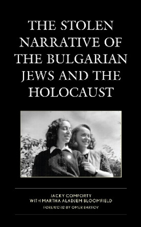 The Stolen Narrative of the Bulgarian Jews and the Holocaust by Jacky Comforty 9781793632913