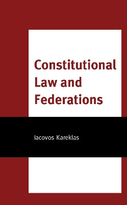 Constitutional Law and Federations by Iacovos Kareklas 9781793642738