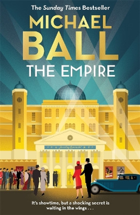 The Empire: The debut novel from the master of musical theatre, Michael Ball by Michael Ball 9781804180556