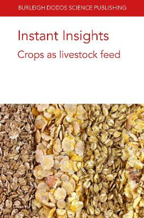Instant Insights: Crops as Livestock Feed by Dr Kristin Hales 9781801461719