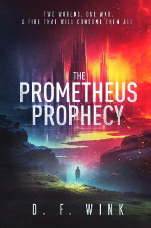 The Prometheus Prophecy by D. F. Wink 9781804678473