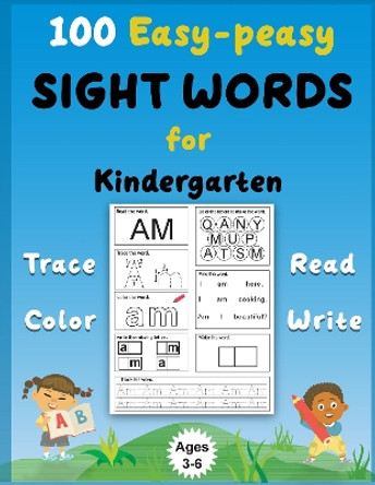 Sight Words for Kindergarten: Learn, Trace, Color, and Write 100 Easy Peasy Sight Words. by Yohan Josef 9781804678800