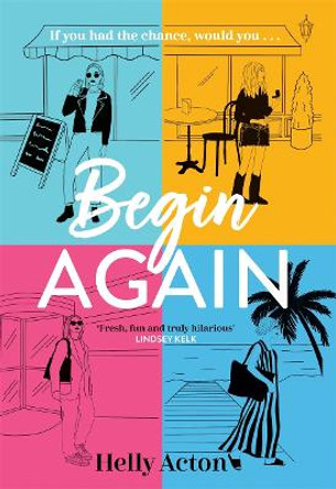 Begin Again: The most relatable book of 2023 by Helly Acton 9781838778330