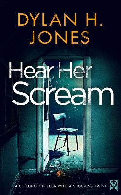 Hear Her Scream by Dylan H. Jones 9781839015700