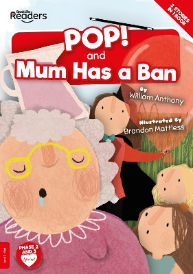 POP! and Mum Has a Ban by William Anthony 9781839274282