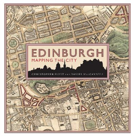 Edinburgh: Mapping the City by Chris Fleet 9781839830433