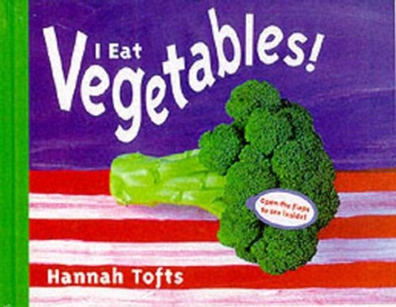 I Eat Vegetables by Hannah Tofts 9781840891638