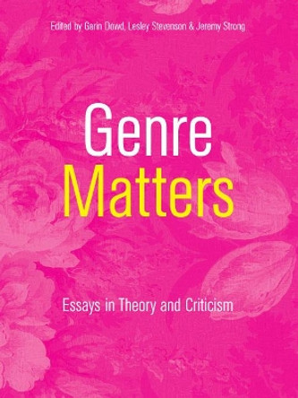 Genre Matters: Essays in Theory and Criticism by Garin Dowd 9781841501079