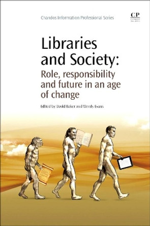 Libraries and Society: Role, Responsibility and Future in an Age of Change by Wendy Evans 9781843341314