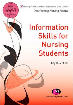 Information Skills for Nursing Students by Kay Hutchfield 9781844453818