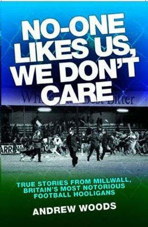 No One Likes Us, We Don't Care by Andrew Woods 9781843583301