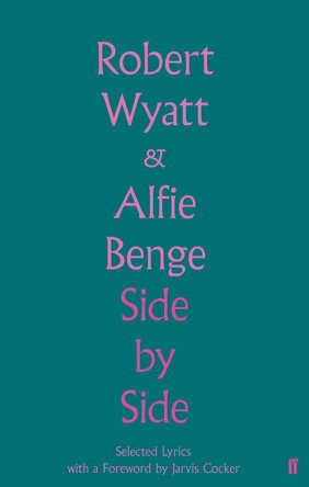 Side by Side: Selected Lyrics by Robert Wyatt