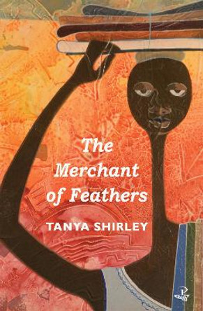 The Merchant of Feathers by Tanya Shirley 9781845232337