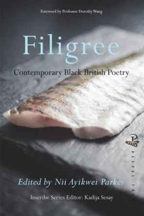 Filigree: Contemporary Black British Poetry by Nii Ayikwei Parkes 9781845234263