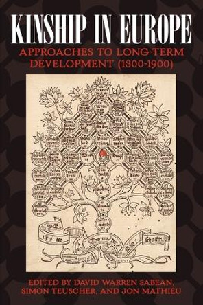 Kinship in Europe: Approaches to Long-Term Development (1300-1900) by David Warren Sabean 9781845457204