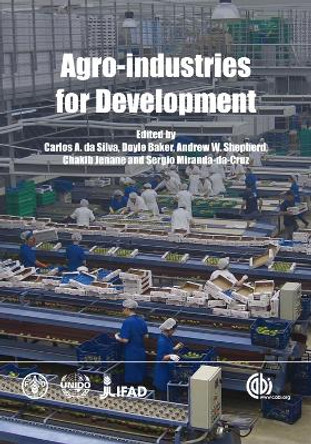 Agro-industries for Development by Carlos A. Da Silva 9781845935771