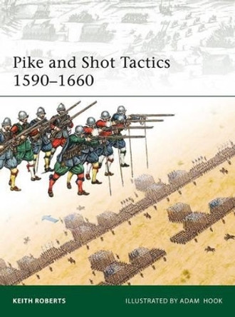 Pike and Shot Tactics 1590-1660 by Keith Roberts 9781846034695