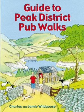Guide to Peak District Pub Walks by Charles Wildgoose 9781846743467