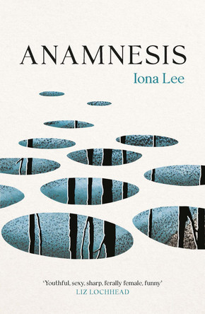 Anamnesis by Iona Lee 9781846976322