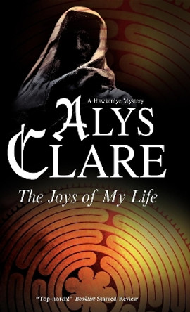 The Joys of My Life by Alys Clare 9781847510983