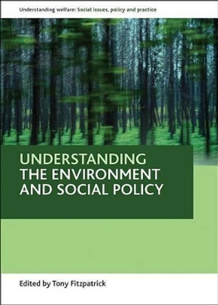 Understanding the environment and social policy by Tony Fitzpatrick 9781847423795