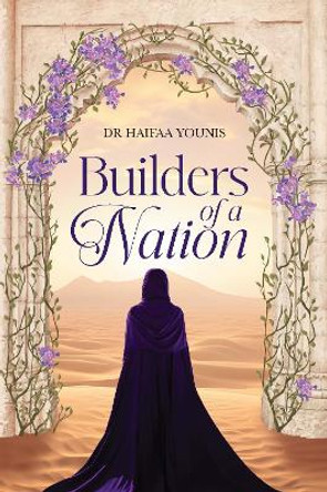 Builders of a Nation by Dr Haifaa Younis 9781847742131
