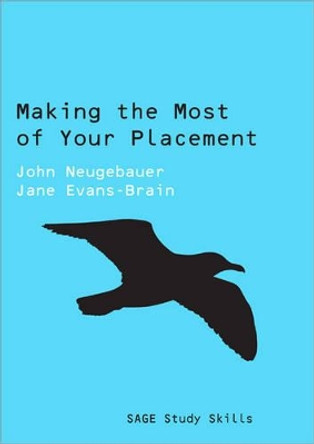 Making the Most of Your Placement by John Neugebauer 9781847875686