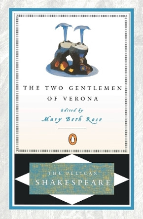 The Two Gentlemen of Verona by William Shakespeare 9780140714616