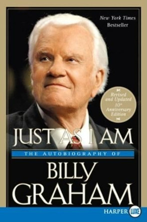 Just as I Am: The Autobiography of Billy Graham by Billy Graham 9780061259524