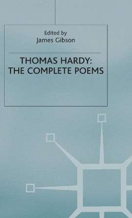 Thomas Hardy: The Complete Poems by T. Hardy 9780333949283